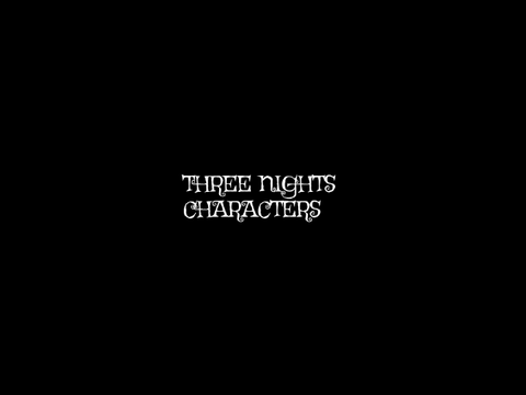 Three Nights - Characters