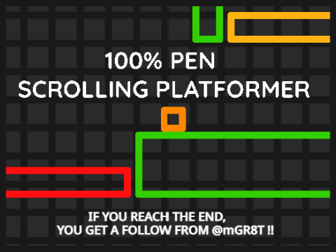 100% Pen Scrolling Platformer! (if you reach the end, you get a follow from @mGR8T !!)