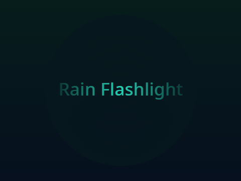 Rain Flashlight