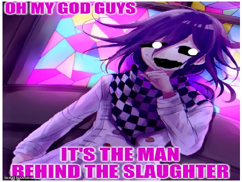 THE MAN BEHIND THE SLUAGHTER?!?!?!?