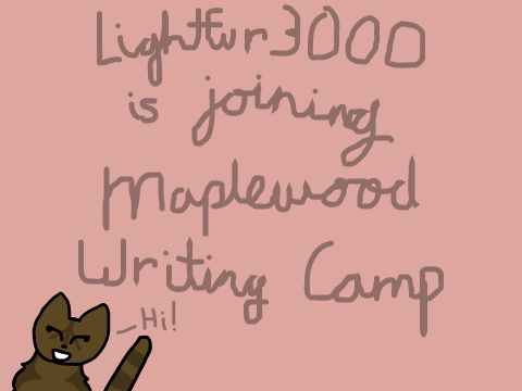 Lightfur3000 is Joining Maplewood Writing Camp
