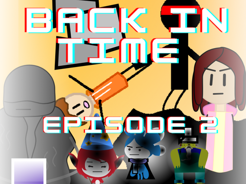 Back In Time - Episode 2: The Legend