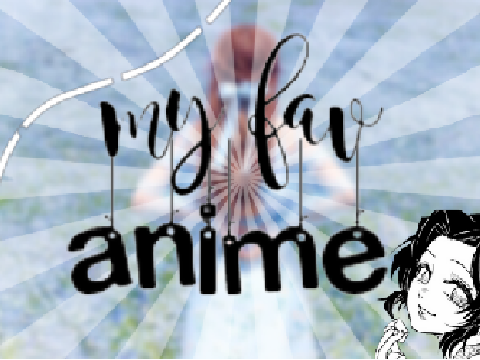 My favorite anime!