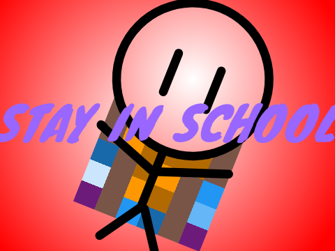 Stay in school