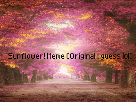 Sunflower! MEME template 