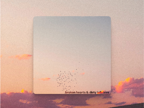 broken hearts & dirty lullabies