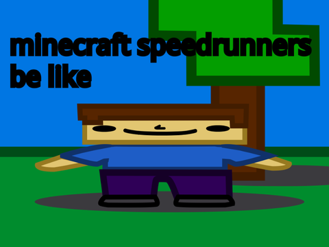 mincecraf spedrunerr!1!!?!!!111?