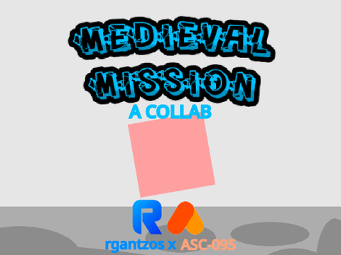 MEDIEVAL MISSION - A COLLAB WITH ASC-095 #GAMES #ALL remix