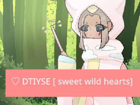 ♡ DTIYSE [ sweet wild hearts] 