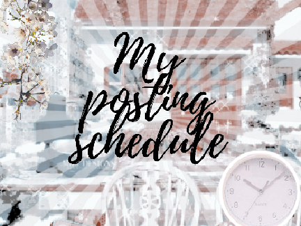 ⧉ ┊My Posting Schedule