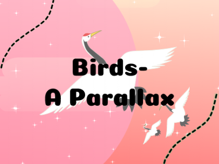 ✈︎┊ ˗ˏˋ Birds- A parallax ˎˊ-