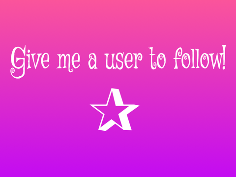Give me a user to follow!