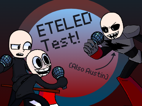 ETELED Test! (Also Austin)