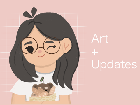 Updates + Art