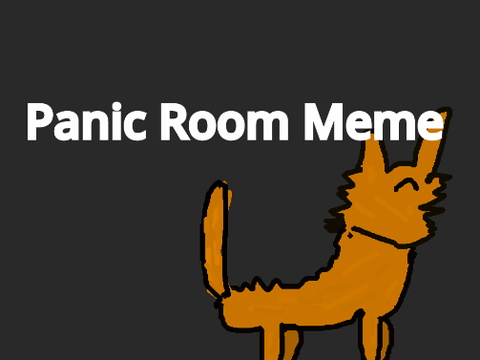Panic room ll meme