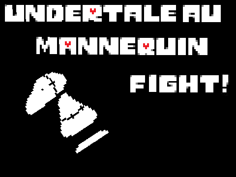 MANNEQUIN FIGHT! 【UNDERTALE AU】