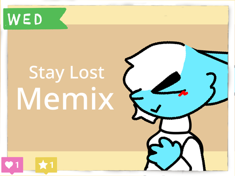Stay Lost ~ Memix