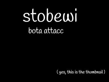 stobewi >:3 ❥ BoTA attacc