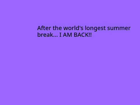 Im back
