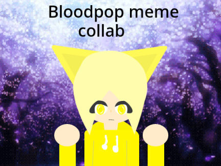 Bloodpop - meme collab