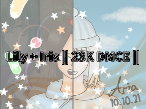 Lily + Iris || 23K DMCE ||