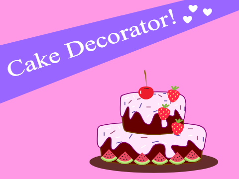 Cake Decorator!
