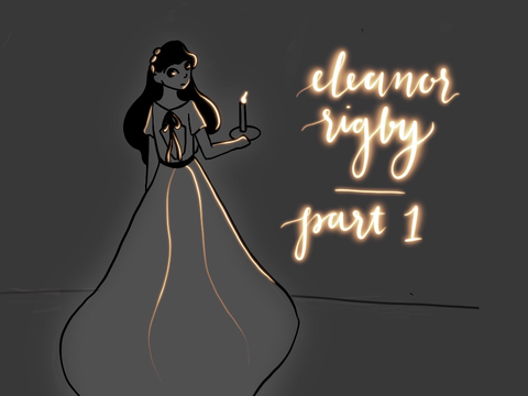 ♛ eleanor rigby // part 1 ♛