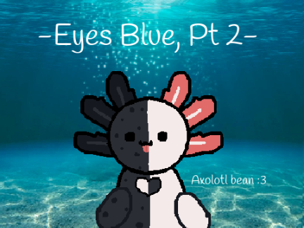 Eyes Blue, Pt 2 - Meme 