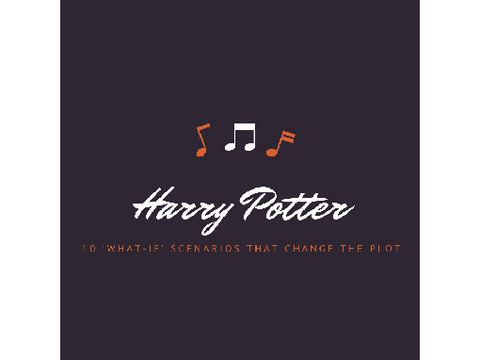 'WHAT-IF' scenarios that change HARRY POTTER