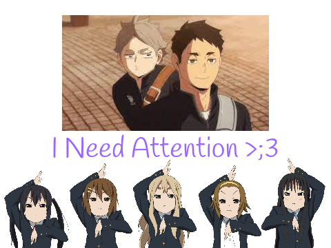 i nEeD aTtEnTiOn >;3