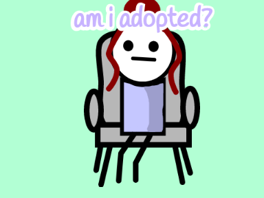 MOM, am i adopted