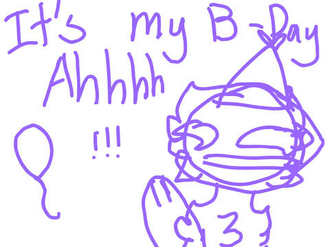 ITS MY B-DAYYYYYY