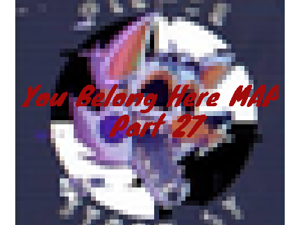 You Belong Here MAP Pt. 27