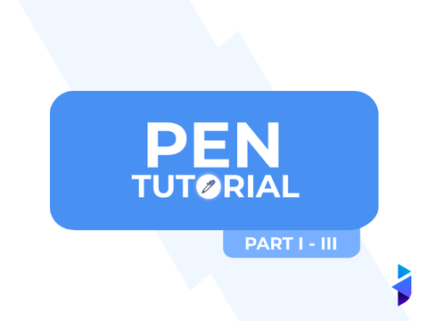Pen Tutorial (Part I - III)