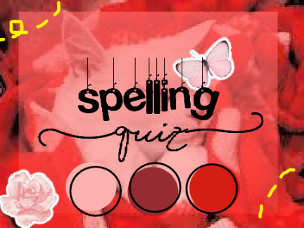 ☾ spelling quiz ❜