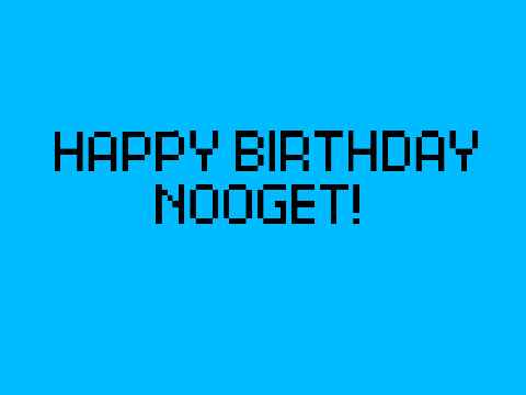 happy birthday nooget :)