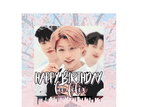 HAPPY 21ST BIRTHDAY FELIX!