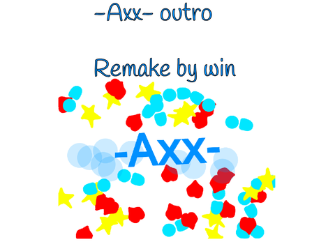 -Axx- outro (remake)