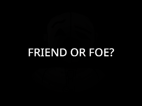 Friend or Foe.