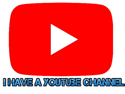I Have A Youtube Channel