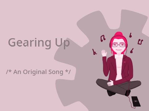 Gearing Up ~ An Original Song