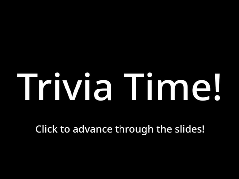 Trivia Time! 