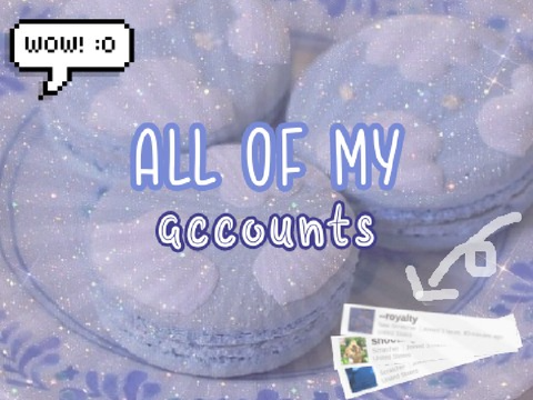 ❥  all of my accounts ୧