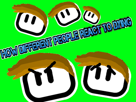 HOW DIFFERENT PEOPLE REACT TO DYING IN VIDEO GAMES