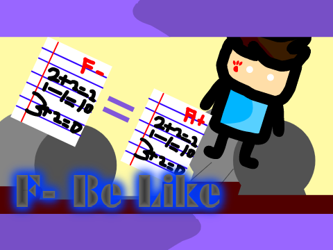 F- Be Like...