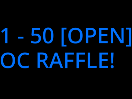 OC RAFFLE [OPEN]