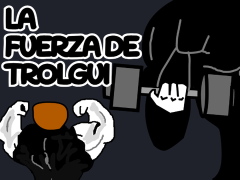 La fuerza de trolgui (SHORTS)