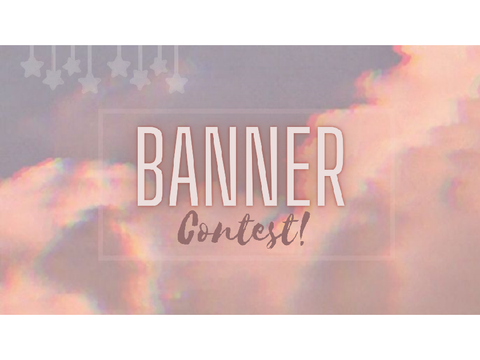 ꒰SHUT꒱┊Banner contest! 