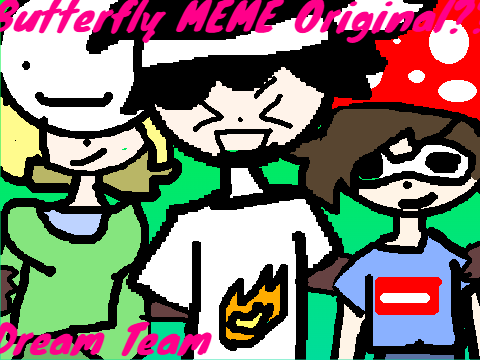 ButterFly MEME Original Concept? Dream Team 