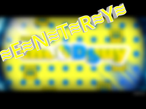 ≋E≋N≋T≋R≋Y≋ for theGDguy